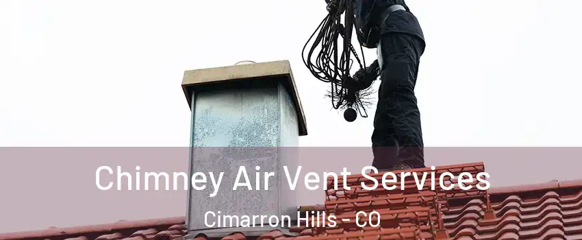  Chimney Air Vent Services Cimarron Hills - CO