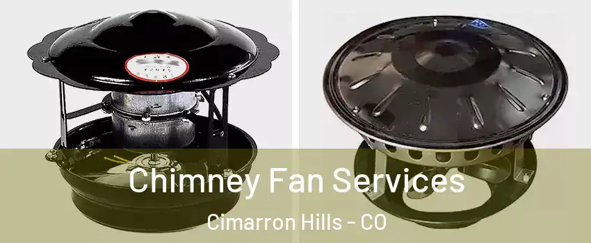  Chimney Fan Services Cimarron Hills - CO