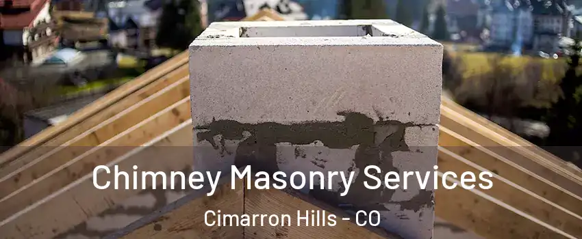  Chimney Masonry Services Cimarron Hills - CO