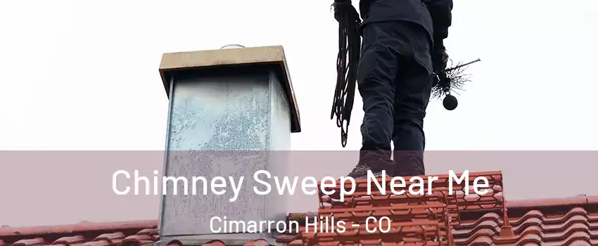  Chimney Sweep Near Me Cimarron Hills - CO