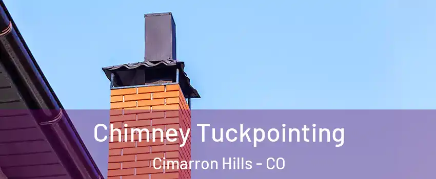  Chimney Tuckpointing Cimarron Hills - CO