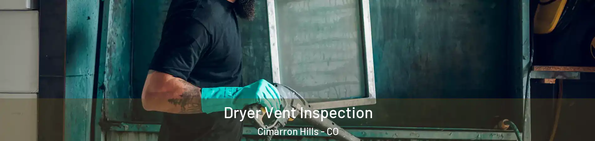  Dryer Vent Inspection Cimarron Hills - CO