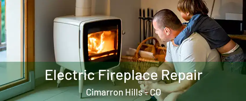  Electric Fireplace Repair Cimarron Hills - CO