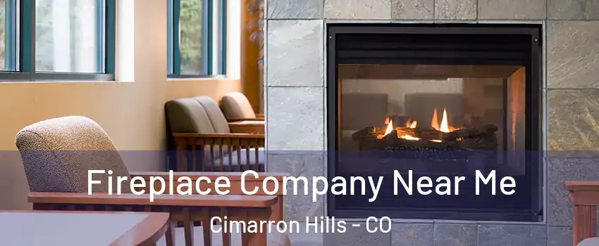  Fireplace Company Near Me Cimarron Hills - CO