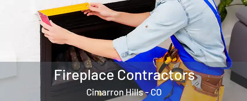  Fireplace Contractors Cimarron Hills - CO