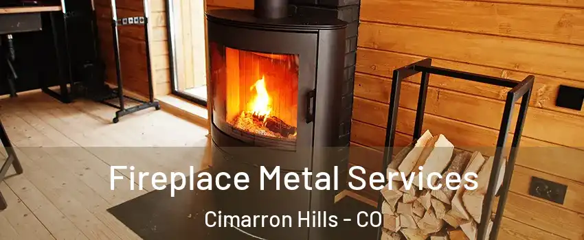  Fireplace Metal Services Cimarron Hills - CO