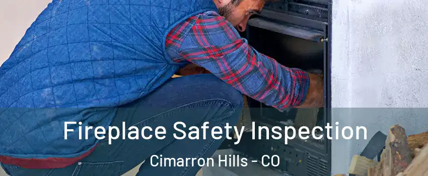  Fireplace Safety Inspection Cimarron Hills - CO