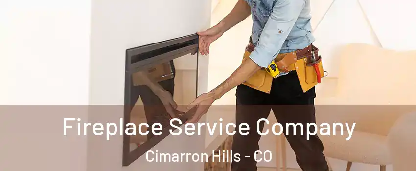  Fireplace Service Company Cimarron Hills - CO