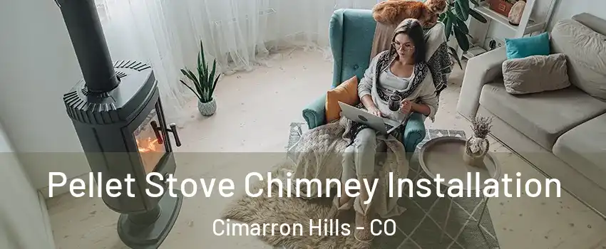  Pellet Stove Chimney Installation Cimarron Hills - CO