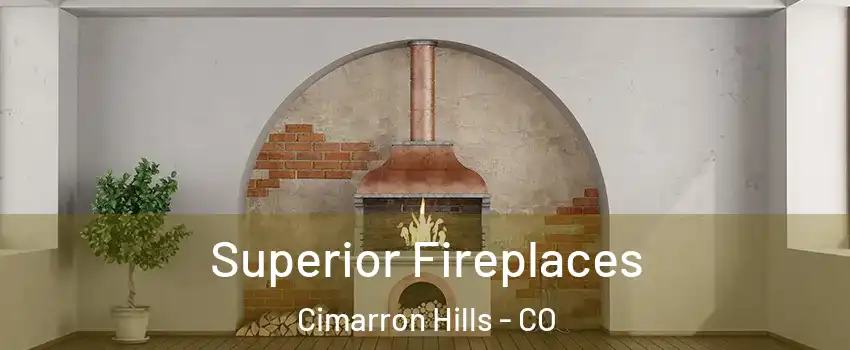  Superior Fireplaces Cimarron Hills - CO