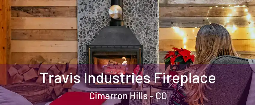  Travis Industries Fireplace Cimarron Hills - CO