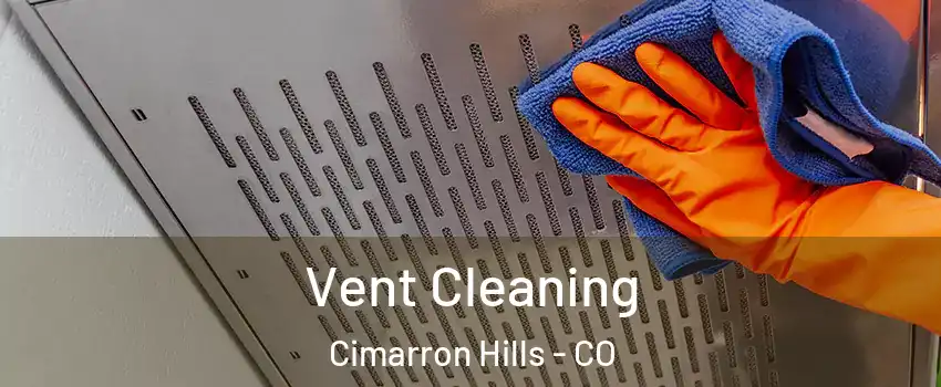  Vent Cleaning Cimarron Hills - CO