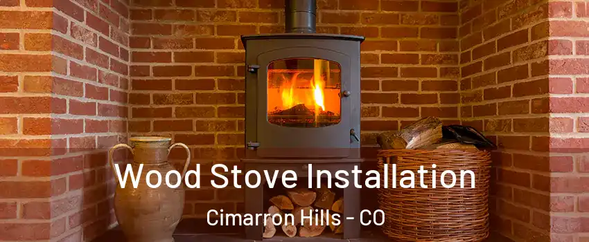  Wood Stove Installation Cimarron Hills - CO