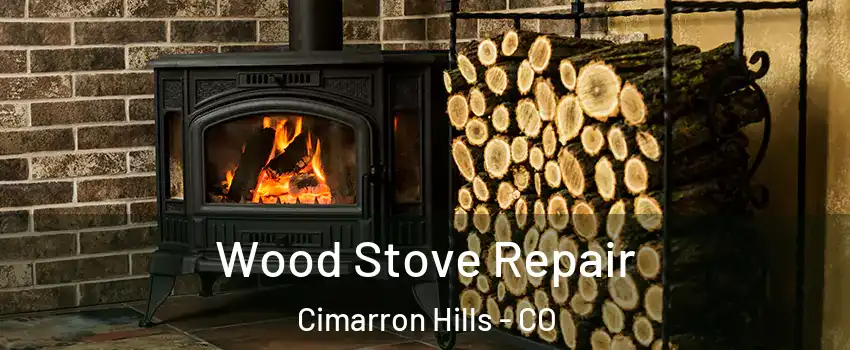  Wood Stove Repair Cimarron Hills - CO
